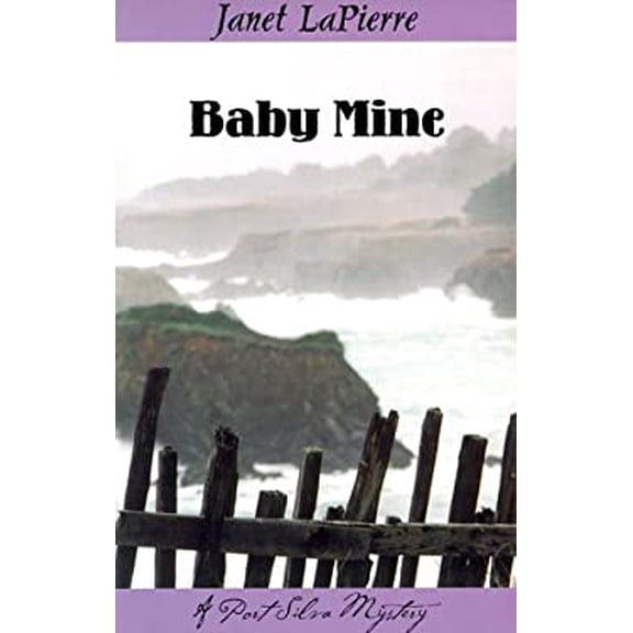 Pre-Owned Baby Mine: A Meg Halloran and Vince Gutierrez Mystery (Lapierre, Janet. Port Silva Mysteries.) (Paperback) 1880284324 9781880284322