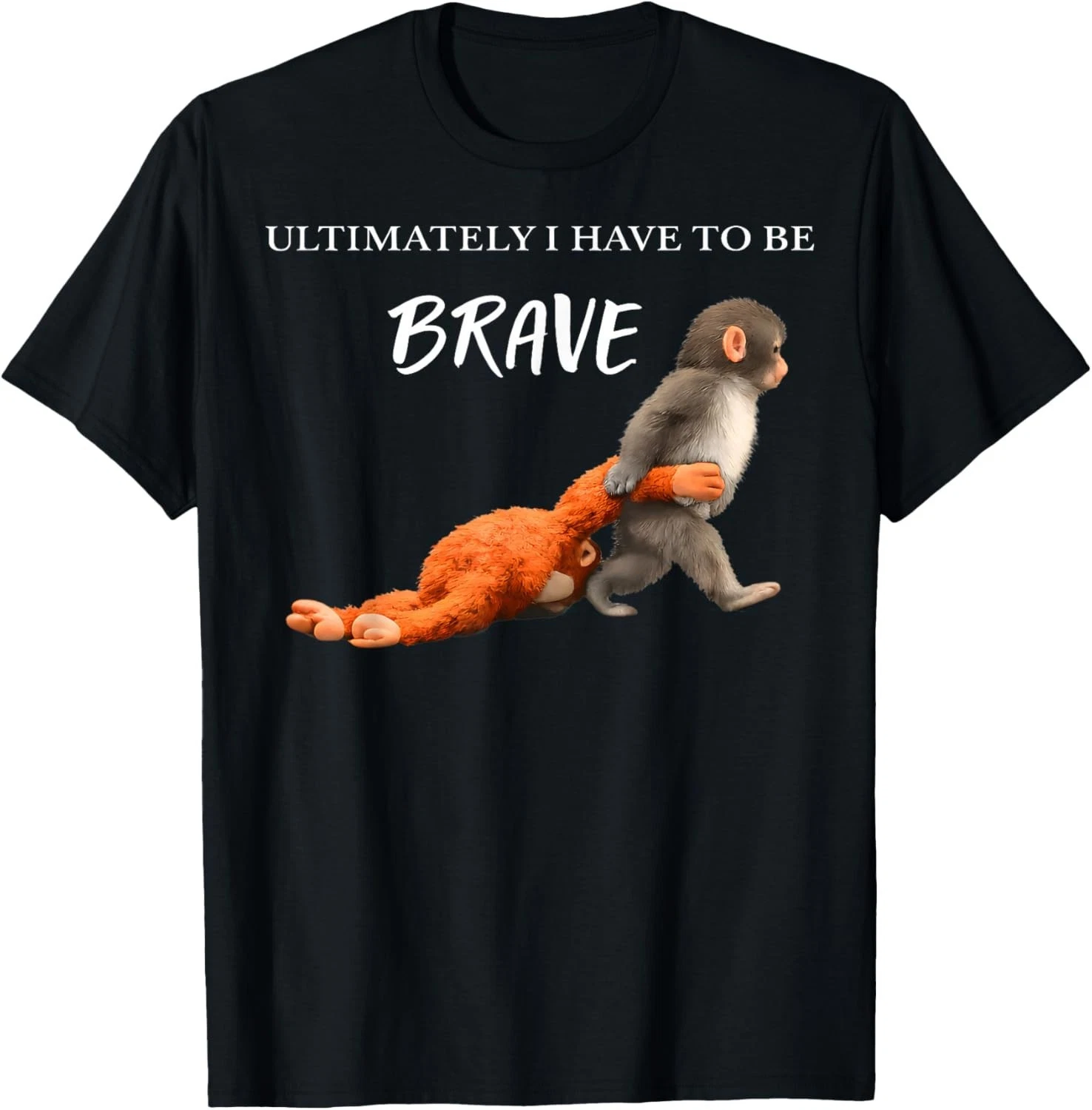 Baby Monkey Punch Ultimately I Have To Be Brave Animal Slogan Art ...