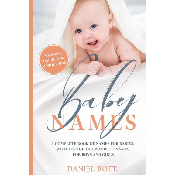 Pre-Owned Baby Names: A Complete Name Book With Thousands of Boys and Girls Names - Including the Means and Origins Behind Them (Other)