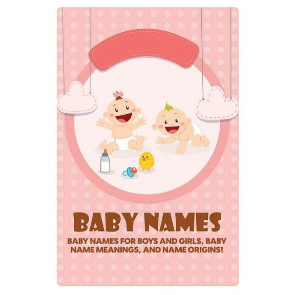 Baby Names: Baby Names for Boys and Girls, Baby Name Meanings, and Name Origins!, (Paperback)