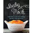 thumbnail image 1 of Pre-Owned Baby Nosh: Plant-Based, Gluten-Free Goodness for Baby's Food Sensitivities (Hardcover) 1680991213 9781680991215, 1 of 1