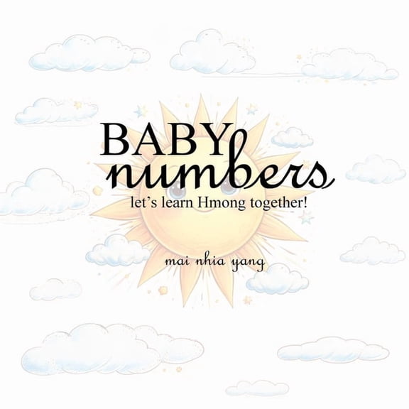 Hmong Learning Baby Numbers: Let's Learn Hmong Together!, (Paperback)