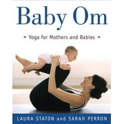 Baby Om: Yoga for Mothers and Babies (Paperback)