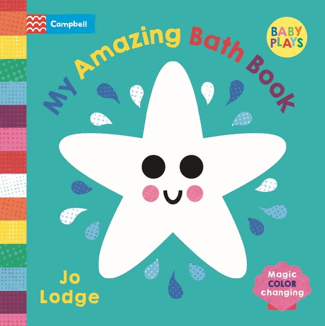 Baby Plays My Amazing Bath Book: Magic Color Changing, (Paperback)
