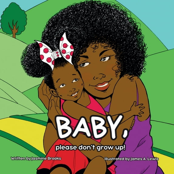 Baby, Please Don't Grow Up!, (Paperback)