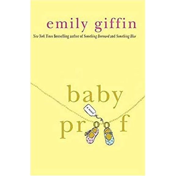 Pre-Owned Baby Proof by Giffin,Emily. [2007] Paperback (Paperback) 0312948654 9780312948658