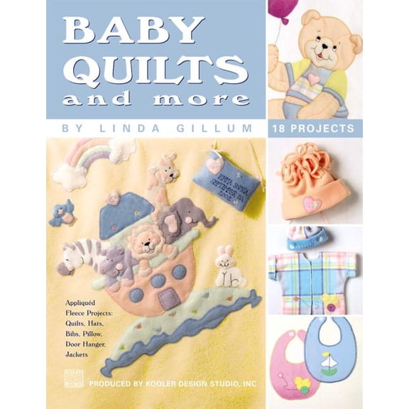 Baby Quilts and More--18 Projects; Appliqued Fleece Projects: Quilts, Hats, Bibs, Pillow, Door Hanger, Jackets (Paperback)
