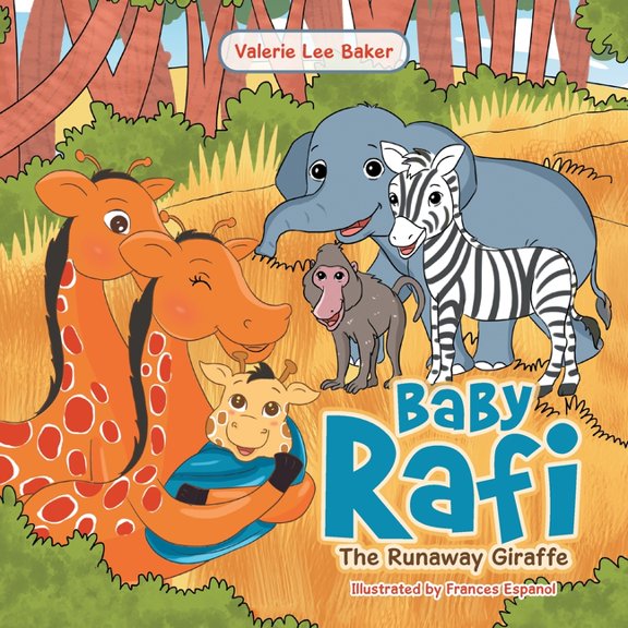 Baby Rafi: The Runaway Giraffe -- Valerie Lee Baker