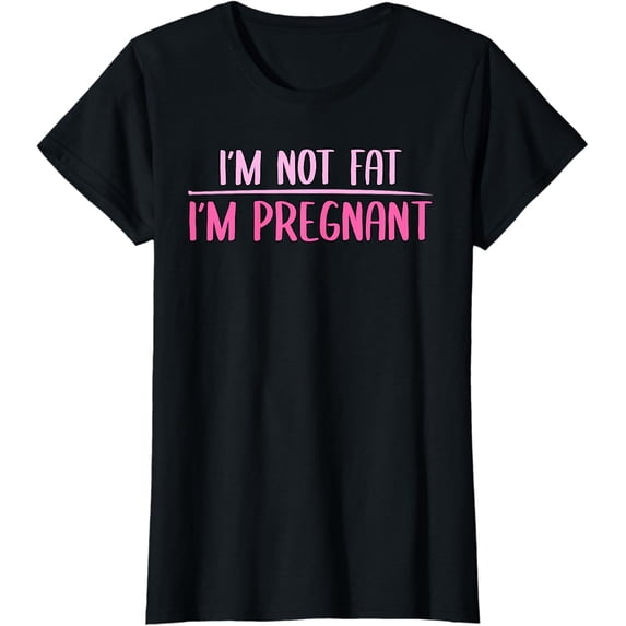Baby Reveal I'm Not Fat I'm Pregnant Promoted Mother T-Shirt