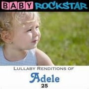Baby Rockstar - Adele 25 Lullaby Renditions - Kids & Family - CD