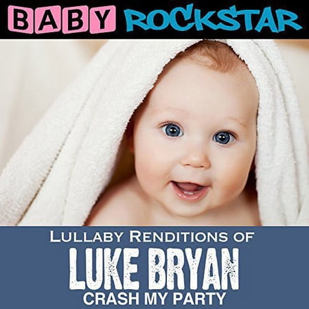 Baby Rockstar - Lullaby Renditions of Luke Bryan: Crash My Party - Kids & Family - CD