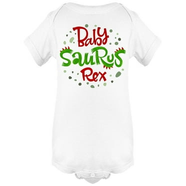 Baby Saurus Rex Quote Dinosaur Bodysuit Infant -Image by Shutterstock,  6 Months