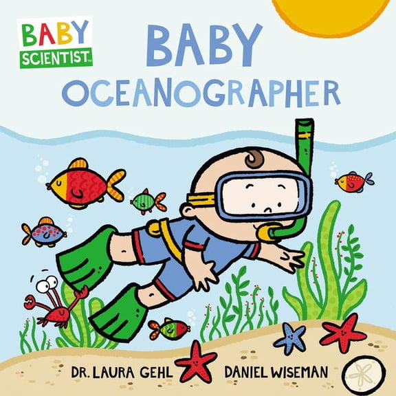 Baby Scientist Baby Oceanographer, Book 1, (Board Book)