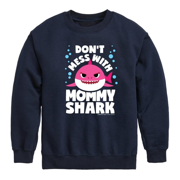 Baby Shark - Don't Mess With Mama Shark - Toddler And Youth Crewneck Fleece Sweatshirt