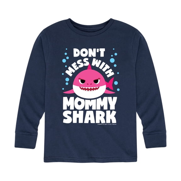 Baby Shark - Don't Mess With Mama Shark - Toddler And Youth Long Sleeve Graphic T-Shirt