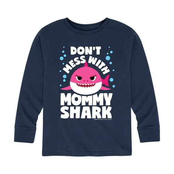 Baby Shark - Don't Mess With Mama Shark - Toddler And Youth Long Sleeve Graphic T-Shirt