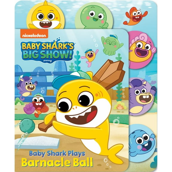 Baby Shark's Big Show: Baby Shark Plays Barnacle Ball (Board Book)