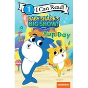 Pre-Owned Baby Shark's Big Show!: Yup Day (Paperback) 0063158914 9780063158917