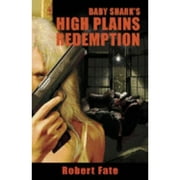 Pre-Owned Baby Shark's High Plains Redemption (Paperback) 0979996023 9780979996023