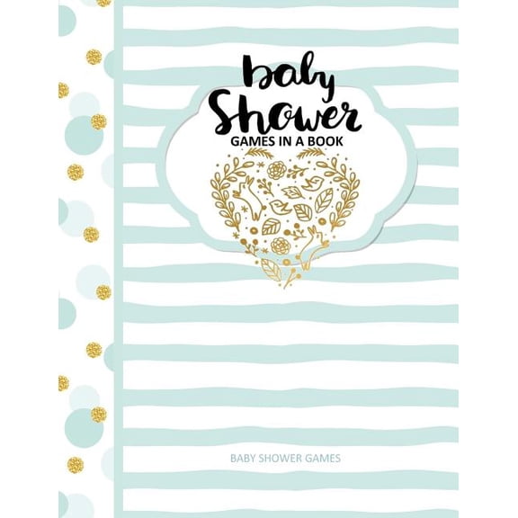 Baby Shower Games: Baby Shower Games in a Book (Paperback)