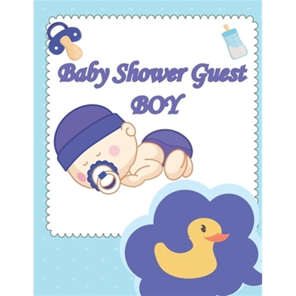 Baby Shower Guest Book: Baby Shower Guest Boy book: Best wishes for baby, and advice for parents, guest names.beautiful cover design 8,5X11 in (Paperback)