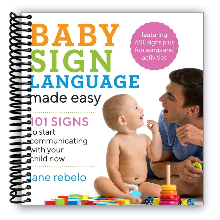 Baby Sign Language Made Easy: 101 Signs to Start Communicating