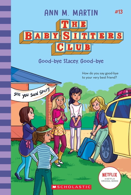 Baby-Sitters Club Good-Bye Stacey, Good-Bye (the Baby-Sitters Club #13): Volume 13, (Hardcover)