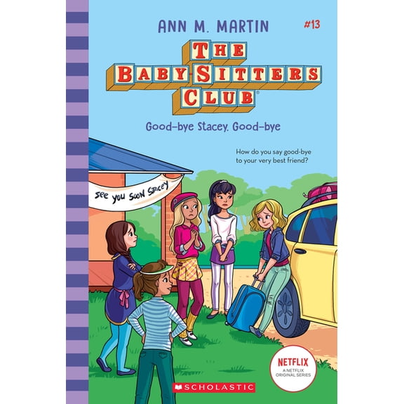 Baby-Sitters Club Good-Bye Stacey, Good-Bye (the Baby-Sitters Club #13): Volume 13, (Hardcover)