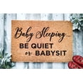 thumbnail image 1 of Baby Sleeping Be Quiet Or Babysit | Baby Shower Gift | Funny Door mat rug | New Mom | Doormat | Funny Gift | Home Doormat | New Baby, 1 of 2