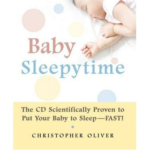 Pre-Owned Baby Sleepytime : The CD Scientifically Proven to Put Your Sleep--Fast 9781578262601