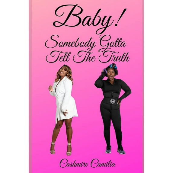 Baby, Somebody Gotta Tell The Truth, (Paperback)