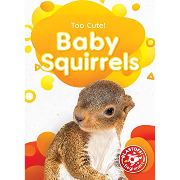 Pre-Owned Baby Squirrels (Too Cute!) Paperback