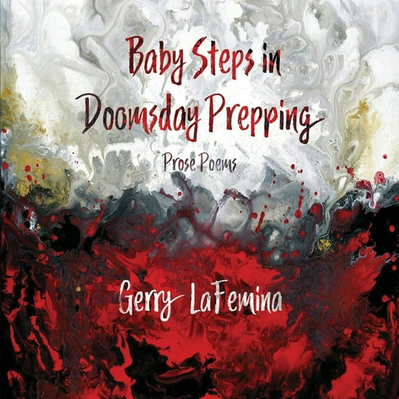 Baby Steps in Doomsday Prepping: Prose Poems (Paperback)