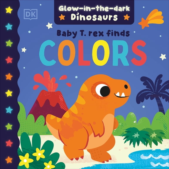 Glow-In-The-Dark Dinosaurs Baby T. Rex Finds Colors, (Board Book)