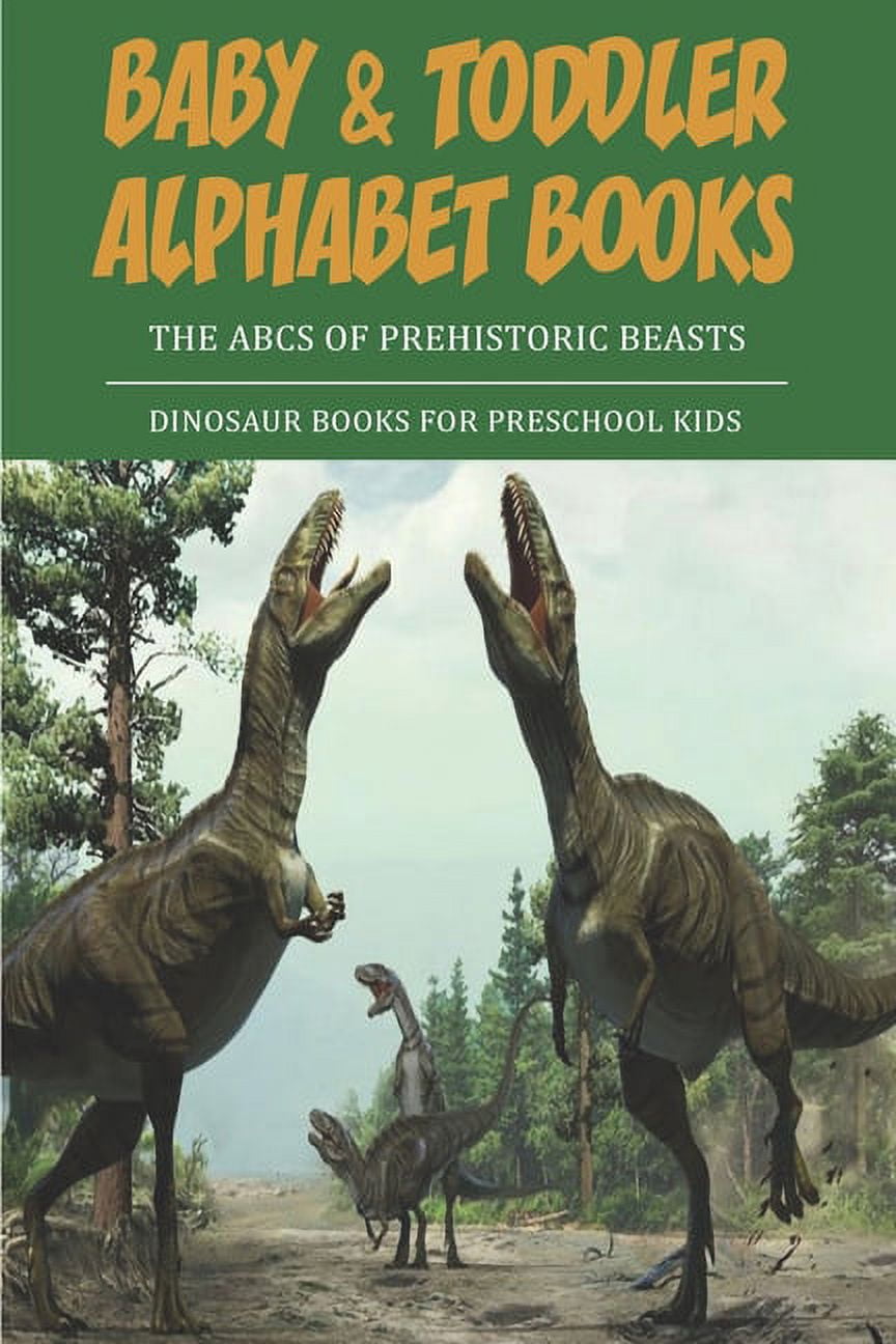 Baby _ Toddler Alphabet Books _ The Abcs Of Prehistoric Beasts _ Dinosaur Books For Preschool Kids : Dinosaur Books For Toddlers (Paperback)