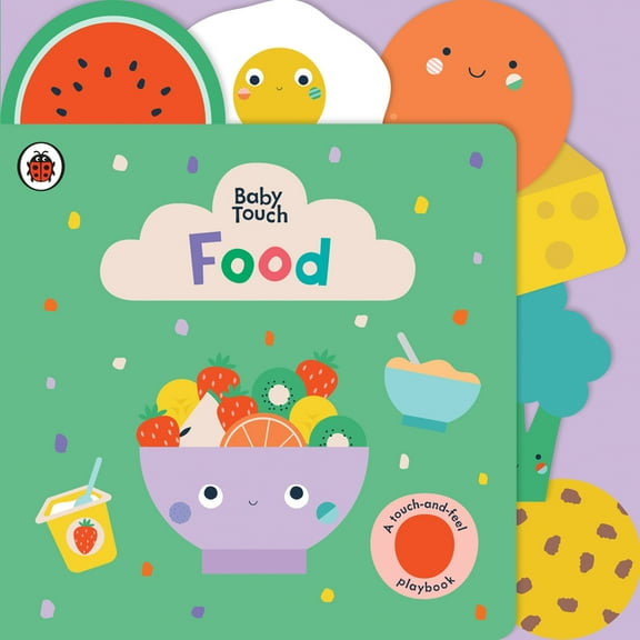 Baby Touch Food: A Touch-And-Feel Playbook, (Board Book)