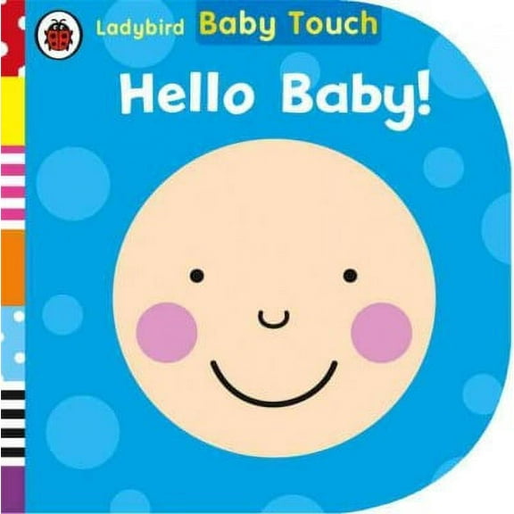 Baby Touch Hello Baby!