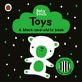 thumbnail image 1 of Baby Touch Toys: A Black-And-White Book, (Board Book), 1 of 1