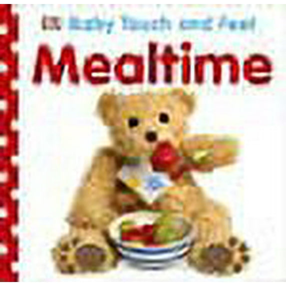 Baby Touch and Feel Mealtime (Board Book)