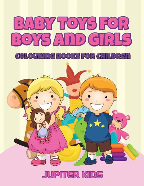 Baby Toys for Boys and Girls: Colouring Books For Children, (Paperback)