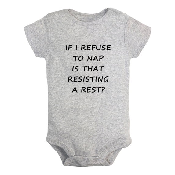 Baby Unisex If I Refuse To Nap Is That Resisting A Rest Funny Rompers Newborn Baby Bodysuits Infant Jumpsuits Kids Cotton Graphic One-Piece Outfits