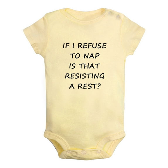 Baby Unisex If I Refuse To Nap Is That Resisting A Rest Funny Rompers Newborn Baby Bodysuits Infant Jumpsuits Kids Cotton Graphic One-Piece Outfits