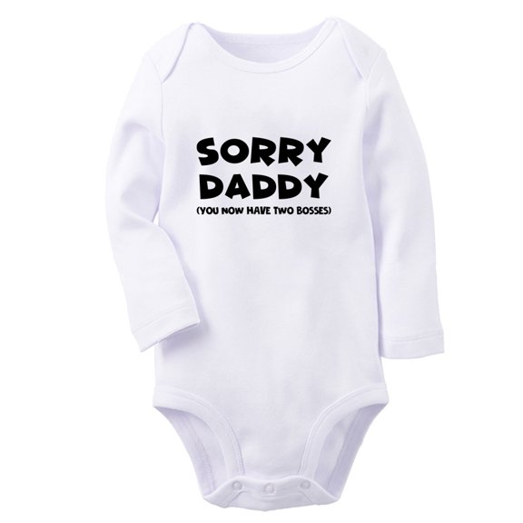 Baby Unisex Sorry Daddy You Now Have Two Bosses Funny Rompers Newborn Baby Bodysuits Infant Jumpsuits Kids Cotton Graphic One-Piece Outfits