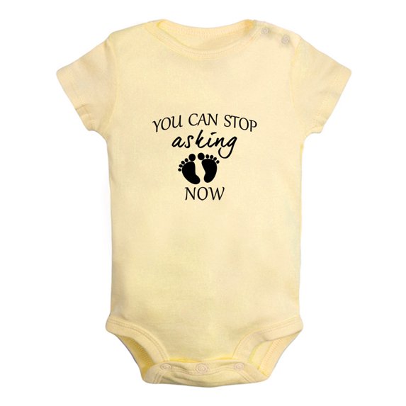 Baby Unisex You Can Stop Asking Now Funny Rompers Newborn Bodysuits Infant Jumpsuits Clothes Graphic One-Piece Outfits