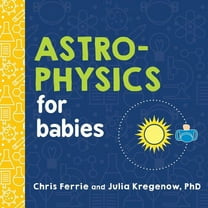Baby University Astrophysics for Babies, Book 0, (Board Book)