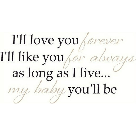 Baby Wall Sticker Quote I'll Love Forever I'll Like You For Always. 2-color Vinyl Decal 12x23 -Chocolate and Beige Chocolate Brown & Beige