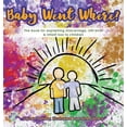 thumbnail image 1 of Baby Went Where?: The book for explaining miscarriage, still birth &amp; infant loss to children, (Hardcover), 1 of 1