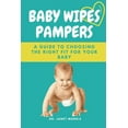 thumbnail image 1 of Baby Wipes Pampers: A Guide to Choosing the Right Fit for Your Baby, (Paperback), 1 of 1