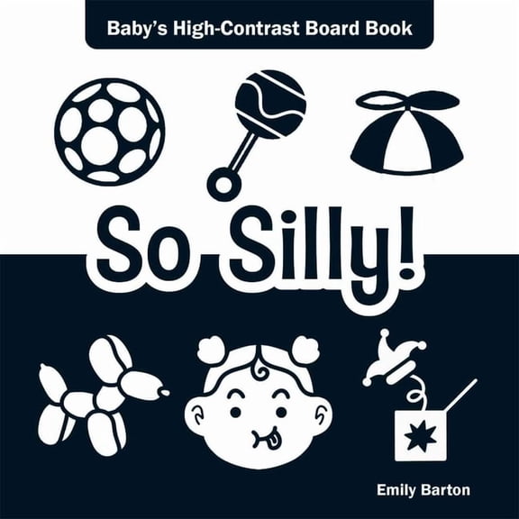 Baby's First Moments So Silly!: Baby's High-Contrast Board Book, (Board Book)