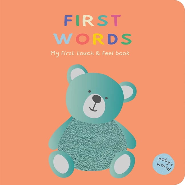 Baby's World First Words: My First Touch & Feel Book: Board Book with Touch and Feel Elements, (Board Book)